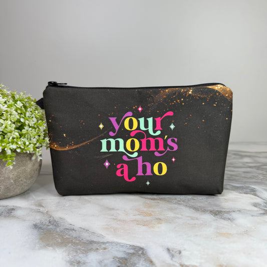 Pouch - Adult, Your Mom’s A Ho