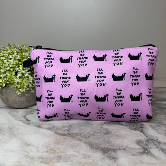 Pouch - Friends, There For You